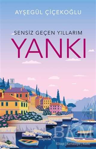 Sensiz Geçen Yıllarım - Yankı - Müptela Yayınları