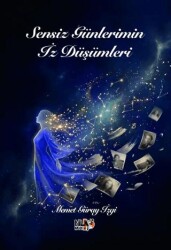 Sensiz Günlerimin İz Düşümleri - Tilki Kitap