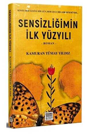 Sensizliğimin İlk Yüzyılı - Tugana Kitap