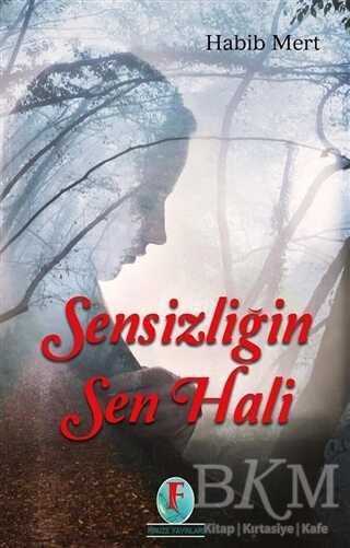 Sensizliğin Sen Hali - Firuze Yayınları
