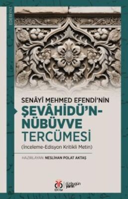 Senâyî Mehmed Efendi’nin Şevâhîdü’n-Nübüvve Tercümesi - 1