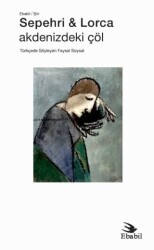 Sepehri & Lorca: Akdenizdeki Çöl - Ebabil Yayınları