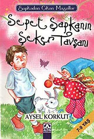 Sepet Şapkanın Şeker Tavşanı - Altın Kitaplar
