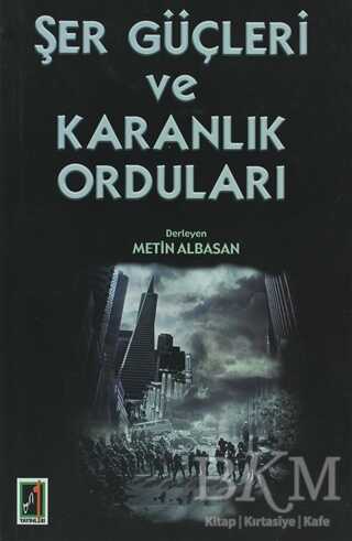 Şer Güçleri ve Karanlık Orduları - Onbir Yayınları