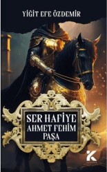 Ser Hafiye Ahmet Fehim Paşa - Kiba Yayımcılık