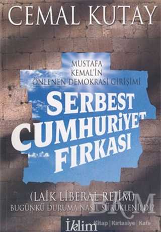 Serbest Cumhuriyet Fırkası: Mustafa Kemal’in Önlenen Demokrasi Girişimi