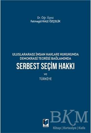 Serbest Seçim Hakkı ve Türkiye