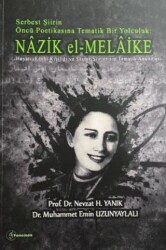 Serbest Şiirin Öncü Politikasına Tematik Bir Yolculuk: Nazik el-Melaike - Fenomen Yayıncılık