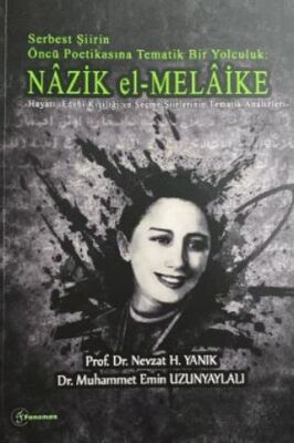 Serbest Şiirin Öncü Politikasına Tematik Bir Yolculuk: Nazik el-Melaike - 1