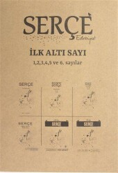 Serçe Edebiyat Dergisi İlk Altı Sayı Özel Sayı - Serçe Edebiyat Dergisi