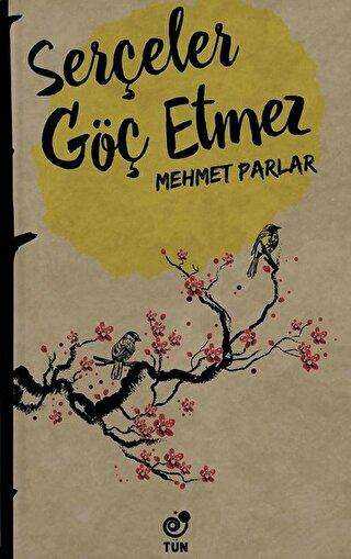 Serçeler Göç Etmez - Tün Kitap