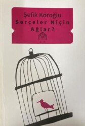 Serçeler Niçin Ağlar? - Kekeme Yayınları
