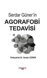 Serdar Güner’in Agorafobi Tedavisi - Kerasus Yayınları