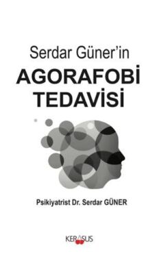 Serdar Güner’in Agorafobi Tedavisi - 1