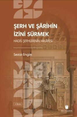 Şerh ve Şarihin İzini Sürmek: Hadis Şerhlerinin Hikayesi - 1