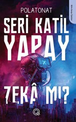 Seri Katil Yapay Zeka mı ? - Q Yayınları