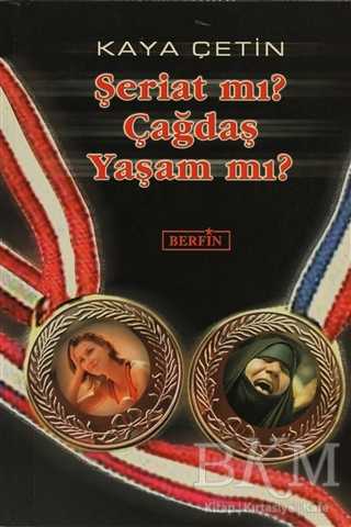 Şeriat mı? Çağdaş Yaşam mı? - Berfin Yayınları