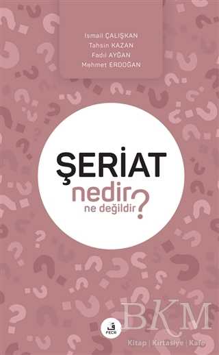 Şeriat Nedir Ne Değildir? - Fecr Yayınları