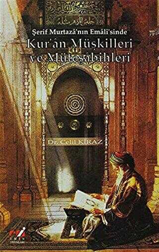 Şerif Murtaza`nın Emali`sinde Kur`an Müşkilleri ve Müteşabihleri - Emin Yayınları