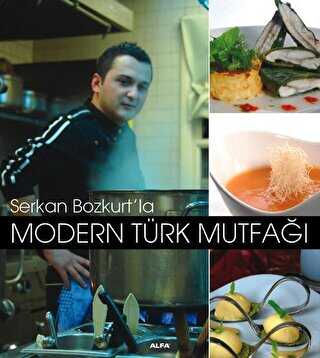 Serkan Bozkurt’la Modern Türk Mutfağı