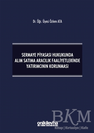 Sermaye Piyasası Hukukunda Alım Satıma Aracılık Faaliyetlerinde Yatırımcının Korunması - On İki Levha Yayınları
