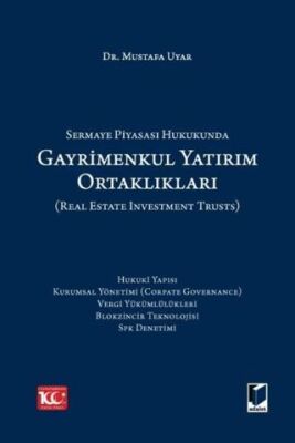 Sermaye Piyasası Hukukunda Gayrimenkul Yatırım Ortaklıkları Real Estate Investment Trusts - 1