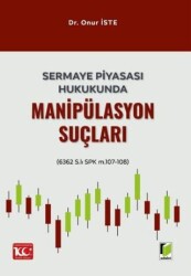 Sermaye Piyasası Hukukunda Manipülasyon Suçları - Adalet Yayınevi