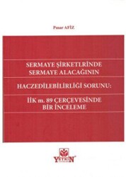 Sermaye Şirketlerinde Sermaye Alacağının Haczedilebirliği Sorunu - Yetkin Yayınları