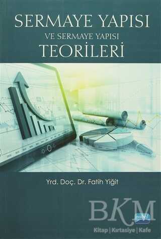 Sermaye Yapısı ve Sermaye Yapısı Teorileri - Nobel Akademik Yayıncılık