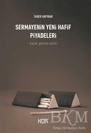 Sermayenin Yeni Hafif Piyadeleri - Kor Kitap
