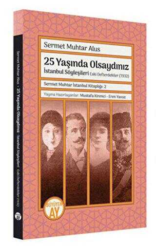 Sermet Muhtar İstanbul Kitaplığı 2 - İstanbul Söyleşileri Eski Defterdekiler 1932