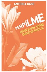 Serpilme: Kendini Bulmak Üzerine Sıradışı Bir Yolculuk - Eksik Parça Yayınları