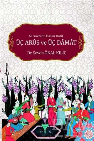 Serraczade Hasan Hatif Üç Arus ve Üç Damat - Fenomen Yayıncılık