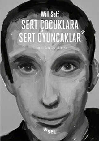 Sert Çocuklara Sert Oyuncaklar - Sel Yayıncılık