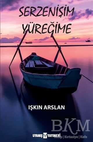 Serzenişim Yüreğime - Uyanış Yayınevi