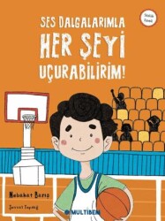 Ses Dalgalarımla Her Şeyi Uçurabilirim - Multibem Yayınları