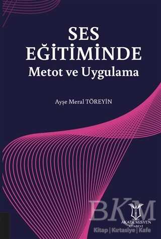 Ses Eğitiminde Metot ve Uygulama - Akademisyen Kitabevi