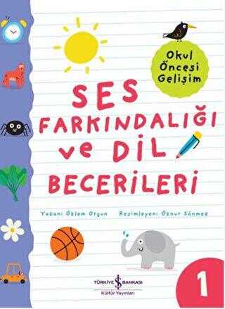 Ses Farkındalığı ve Dil Becerileri - Okul Öncesi Gelişim - İş Bankası Kültür Yayınları