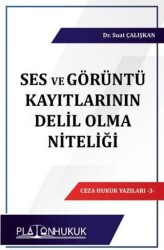 Ses ve Görüntü Kayıtların Delil Olma Niteliği - Platon Hukuk