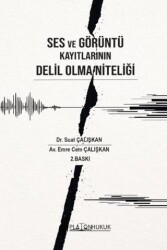 Ses ve Görüntü Kayıtlarının Delil Olma Niteliği - Platon Hukuk