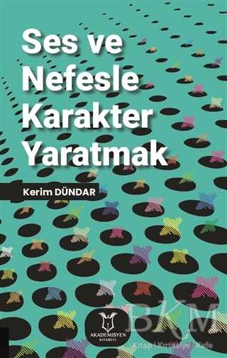 Ses ve Nefesle Karakter Yaratmak - Akademisyen Kitabevi