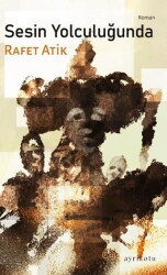 Sesin Yolculuğunda - Ayrıkotu Yayınları