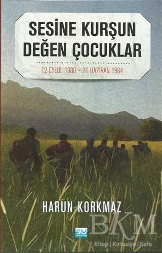 Sesine Kurşun Değen Çocuklar - Su Yayınevi