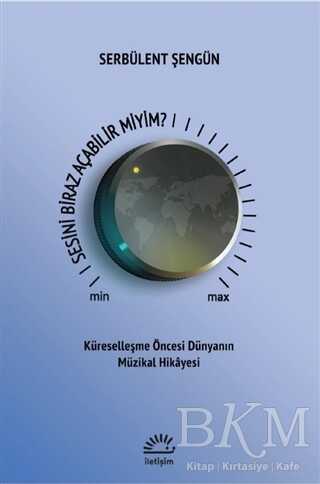Sesini Biraz Açabilir Miyim? - İletişim Yayınevi