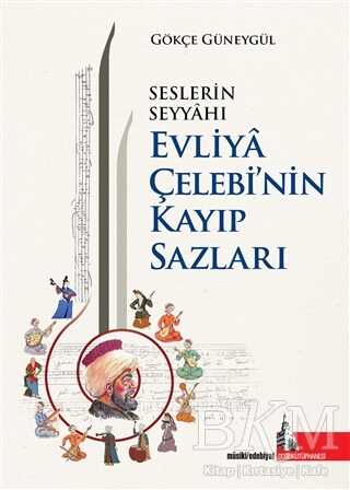 Seslerin Seyyahı Evliya Çelebi’nin Kayıp Sazları - Doğu Kütüphanesi