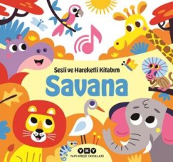 Sesli ve Hareketli Kitabım - Savana - Yapı Kredi Yayınları