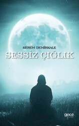 Sessiz Çığlık - Gece Kitaplığı