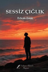 Sessiz Çığlık - Fısıldayan Kalemler Yayınevi