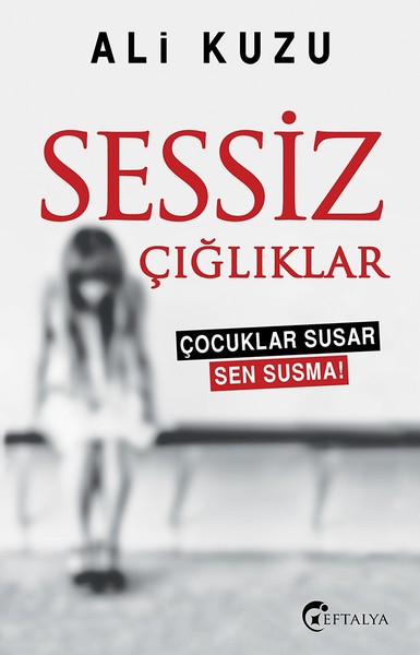 Sessiz Çığlıklar - Eftalya Kitap