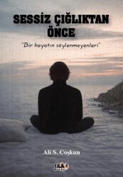 Sessiz Çığlıktan Önce - Tilki Kitap